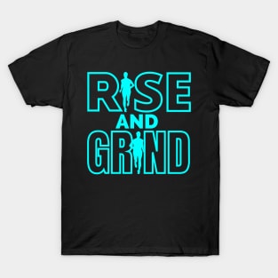 Rise and Grind T-Shirt